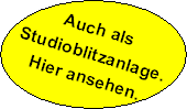 Auch als
Studioblitzanlage.
Hier ansehen.